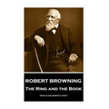 Robert Browning - The Ring and the Book: "God is the perfect poet"