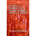 The History & Transmission Of The New Testament Canon: : A Brief Overview Of Its Controversial Origins