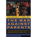 The War Against Parents: What We Can Do for America's Beleaguered Moms and Dads