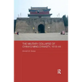 The Military Collapse of China's Ming Dynasty, 1618-44