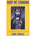 Bury Me Standing: The Gypsies and Their Journey