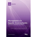 Microplastics in Aquatic Environments: Occurrence, Distribution and Effects