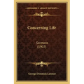 Concerning Life: Sermons (1907)