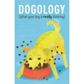 Dogology: What Your Dog Is Really Thinking