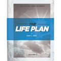The LIFE Plan Volume Four: The Life of Jesus on Earth