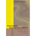 Writing/Disciplinarity: A Sociohistoric Account of Literate Activity in the Academy