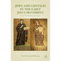 Jews and Gentiles in the Early Jesus Movement: An Unintended Journey