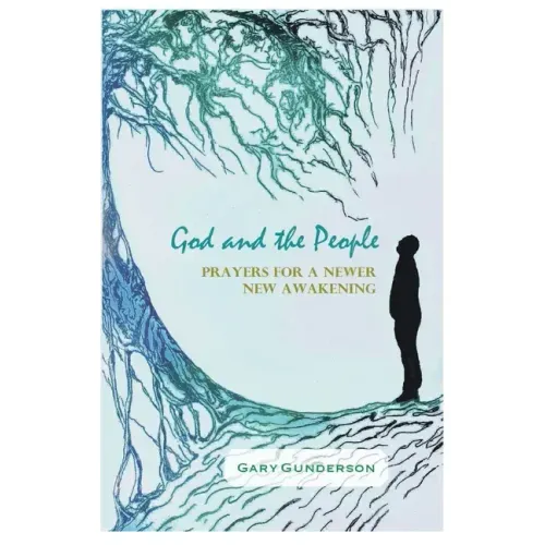 God and the People: Prayers for a Newer New Awakening