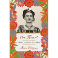 The Heart: Frida Kahlo in Paris