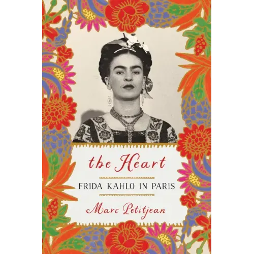 The Heart: Frida Kahlo in Paris