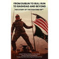 From Dublin to Bull Run to Baghdad and Beyond: The Story of the Fighting 69th