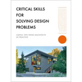 Critical Skills for Solving Design Problems: Useful Tips from Architects in Practice