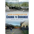 Tracking the Narrow Gauge from Chama to Durango