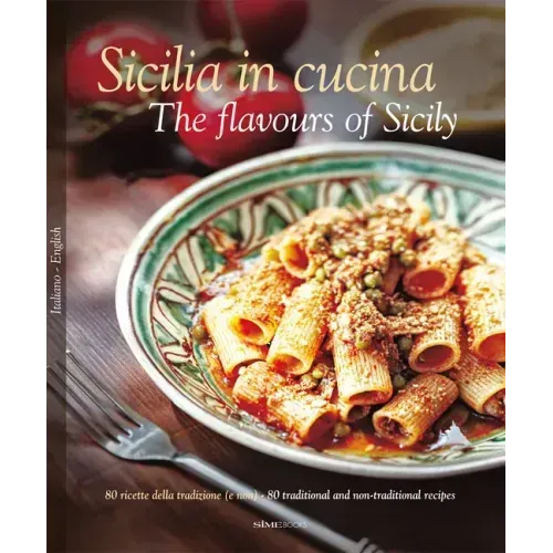 Sicilia in Cucina/The Flavours of Sicily