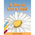 A Bee or Not a Bee?: Activity Book