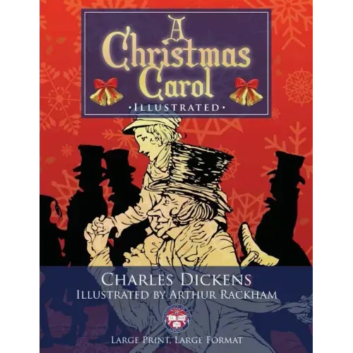A Christmas Carol - Illustrated, Large Print, Large Format: Giant 8.5" x 11" Size: Large, Clear Print & Pictures - Illustrated by Arthur Rackham, Comp