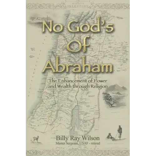 No God's of Abraham: The Enhancement of Power and Wealth Through Religion