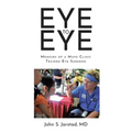 Eye to Eye: Memoirs of a Mayo Clinic-Trained Eye Surgeon