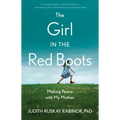 The Girl in the Red Boots: Making Peace with My Mother