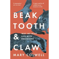 Beak, Tooth and Claw: Why We Must Live with Predators