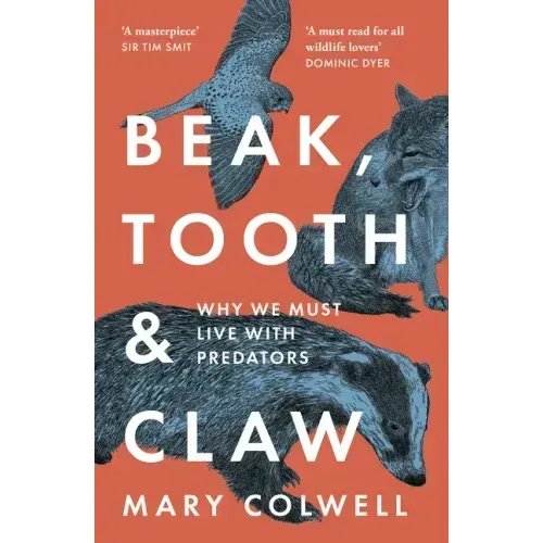 Beak, Tooth and Claw: Why We Must Live with Predators