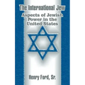 The International Jew: Aspects of Jewish Power in the United States