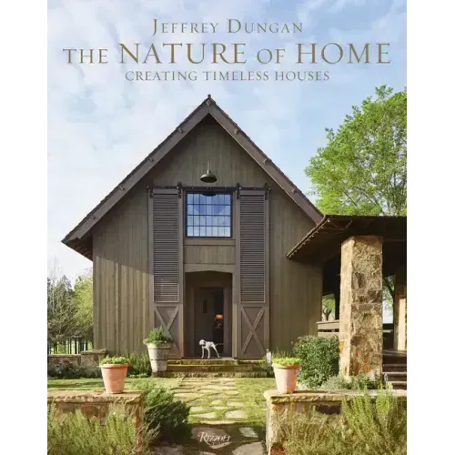 The Nature of Home: Creating Timeless Houses
