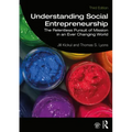 Understanding Social Entrepreneurship: The Relentless Pursuit of Mission in an Ever Changing World