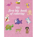 My first big book of coloring: For Kids Ages 1-5, Animals Coloring Book
