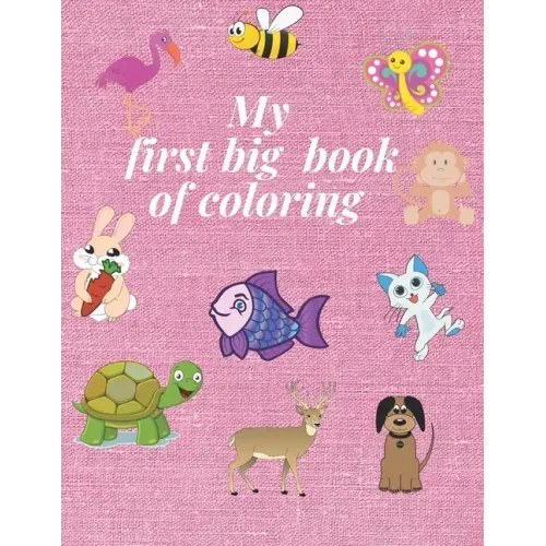My first big book of coloring: For Kids Ages 1-5, Animals Coloring Book