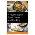 A Psychology of Food, Cooks, and Cooking