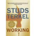 Working: People Talk about What They Do All Day and How They Feel about What They Do