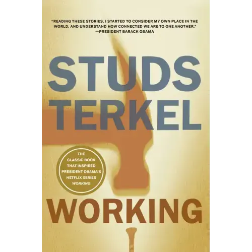 Working: People Talk about What They Do All Day and How They Feel about What They Do