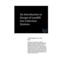 An Introduction to Design of Landfill Gas Collection Systems