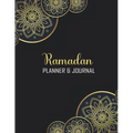 Ramadan Planner & Journal: 30 Days Awesome Muslim Ramadan Planner and Journal With Quran Reading, Meal Tracking, Prayer Tracking, Good Deeds Trac