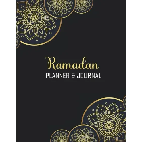 Ramadan Planner & Journal: 30 Days Awesome Muslim Ramadan Planner and Journal With Quran Reading, Meal Tracking, Prayer Tracking, Good Deeds Trac