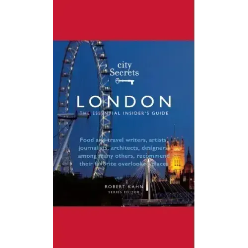 City Secrets London: The Essential Insider's Guide