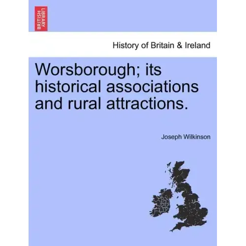 Worsborough; its historical associations and rural attractions.