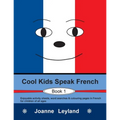 Cool Kids Speak French - Book 1: Enjoyable activity sheets, word searches & colouring pages in French for children of all ages