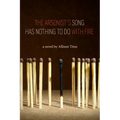 The Arsonist's Song Has Nothing to Do with Fire