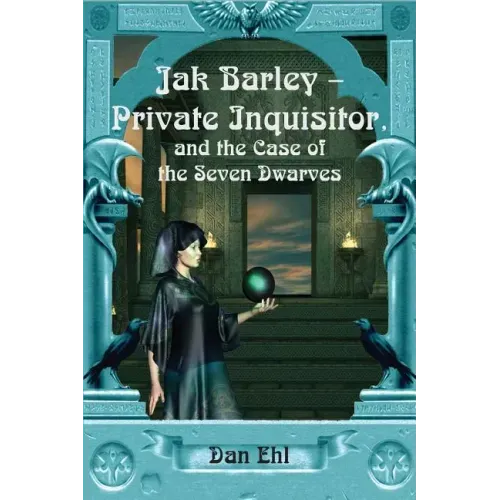 Jak Barley-Private Inquisitor: and the Case of the Seven Dwarves
