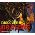 Discovering Dragons: The Ultimate Guide to the Creatures of Legend