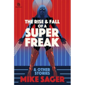 The Rise and Fall of a Super Freak: And Other True Stories of Black Men Who Made History