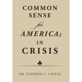 Common Sense for America; in Crisis