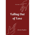 Falling Out of Love: Poems