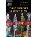 There Where It's So Bright in Me