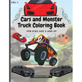 Cars and Monster Truck Coloring Book For kids age 4 and Up: Fun Coloring Book with Amazing Cars and Monster Trucks