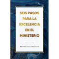 Seis pasos para la excelencia en el ministerio: Six Steps to Excellence in Ministry