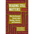 Reading Still Matters: What the Research Reveals about Reading, Libraries, and Community