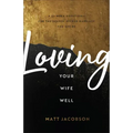 Loving Your Wife Well